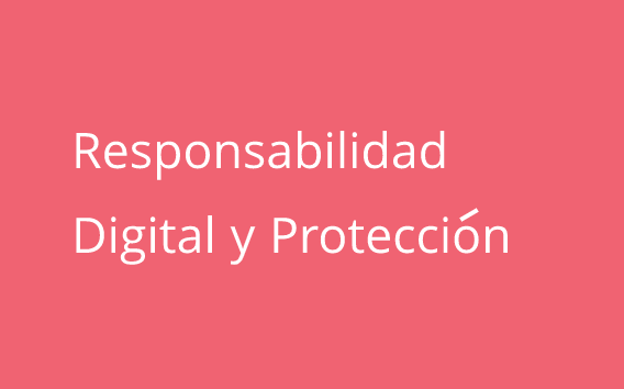 Responsibilidad  Digital y Proteccíon